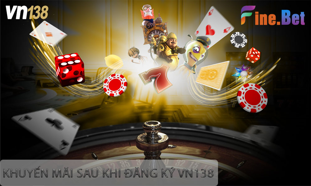 Khuyến mãi sau khi đăng ký VN138