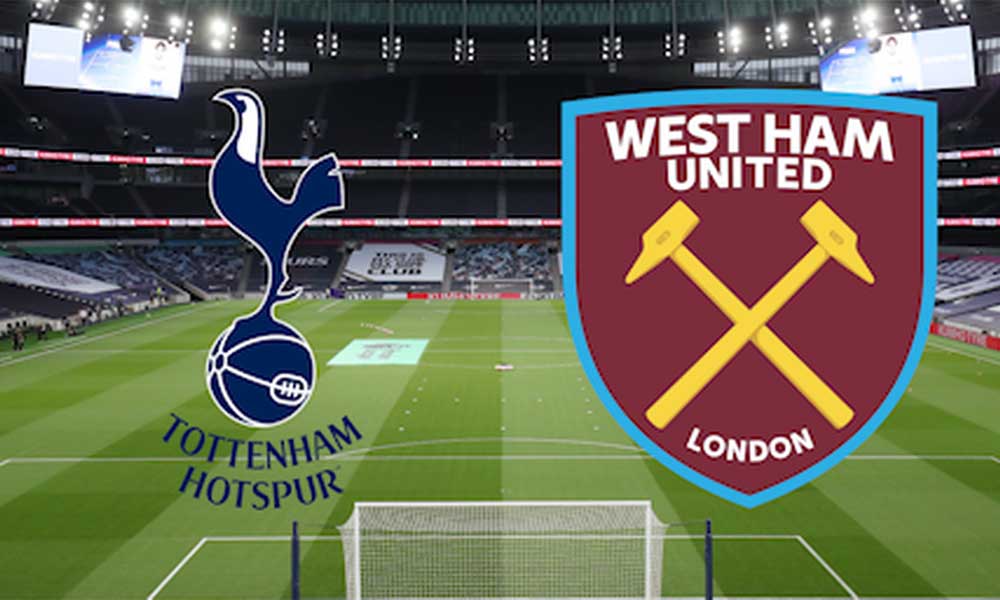 Nhận định kèo Tottenham vs West Ham 21h00 20-03